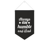 Yelolyio Drapeau mural en toile avec citation inspirante « Always Stay Humble And Kind » - Bannière à suspendre pour la maison et le bureau - 25,4 x 38,1 cm - Cadeau de pendaison de crémaillère