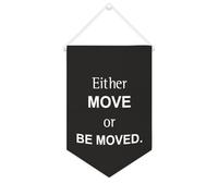 Yelolyio Drapeau mural en toile avec citation inspirante « Either Move Or Be Moved » - Bannière à suspendre - Décoration de maison ou de bureau - 25,4 x 38,1 cm - Cadeau de pendaison de crémaillère
