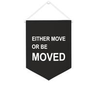 Yelolyio Drapeau mural en toile avec citation inspirante « Either Move Or Be Moved » - Bannière à suspendre - Décoration de maison ou de bureau - 30,5 x 40,6 cm - Cadeau de pendaison de crémaillère