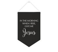 Yelolyio Drapeau mural en toile avec citation inspirante Fanions in The Morning When I Rise, Give Me Jesus Wall Art Bannière à suspendre Décoration de maison ou de bureau 25,4 x 38,1 cm Bannière en