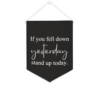 Yelolyio Drapeau mural en toile avec citation inspirante « If You Fell Down Yesterday, stand up today » - Bannière murale à suspendre pour la maison et le bureau - 30,5 x 40,6 cm - Cadeau de pendaison