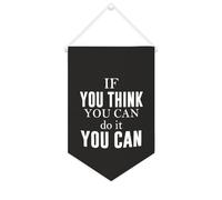 Yelolyio Drapeau mural en toile avec citation inspirante « If You Think You Can Do It », bannière murale à suspendre, décoration de maison, bureau, 25,4 x 38,1 cm, bannière en toile, cadeau de