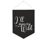 Yelolyio Drapeau mural en toile avec citation inspirante « I'll Keep You Wild » - Décoration murale à suspendre - 30,5 x 40,6 cm - Cadeau de pendaison de crémaillère