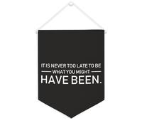 Yelolyio Drapeau mural en toile avec citation inspirante « It Is Never Too Late to Be What You Might Have Been » - Décoration murale - 30,5 x 40,6 cm - Cadeau de pendaison de crémaillère
