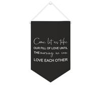 Yelolyio Drapeau mural en toile avec citation inspirante Pennant Come, Let Us Take Our Fill of Love until The Morning Wall Art Bannière à suspendre Décoration de maison ou de bureau 25,4 x 38,1 cm