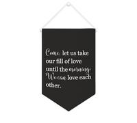 Yelolyio Drapeau mural en toile avec citation inspirante Pennant Come, Let Us Take Our Fill of Love until The Morning Wall Art Bannière à suspendre Décoration de maison ou de bureau 25,4 x 38,1 cm