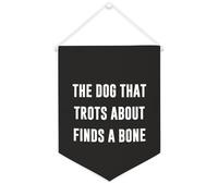 Yelolyio Drapeau mural en toile avec citation inspirante « The Dog That Trots About Finds A Bone » - Décoration murale à suspendre - 30,5 x 40,6 cm - Cadeau de pendaison de crémaillère
