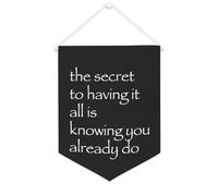 Yelolyio Drapeau mural en toile avec citation inspirante « The Secret to Having It All Is Knowing You Already Do » - Décoration murale - 30,5 x 40,6 cm - Cadeau de pendaison de crémaillère