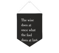 Yelolyio Drapeau mural en toile avec citation inspirante « The Wise Does at Once What The Fool Does at Last » - Bannière murale à suspendre - 25,4 x 30,5 cm - Cadeau de pendaison de crémaillère
