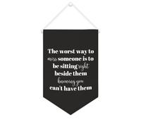 Yelolyio Drapeau mural en toile avec citation inspirante « The Worst Way to Miss Someone Is to Be Sitting Right » - Décoration murale pour la maison ou le bureau - 25,4 x 38,1 cm - Cadeau de pendaison