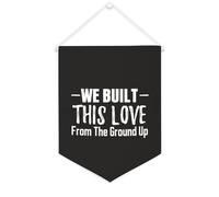 Yelolyio Drapeau mural en toile avec citation inspirante « We Built This Love From The Ground Up » - Bannière murale à suspendre - 30,5 x 40,6 cm - Cadeau de pendaison de crémaillère