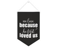 Yelolyio Drapeau mural en toile avec citation inspirante « We Love Because He First Loved Us » - Bannière à suspendre - Décoration de maison ou de bureau - 25,4 x 38,1 cm - Cadeau de pendaison de