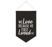 Yelolyio Drapeau mural en toile avec citation inspirante « We Love Because He First Loved Us » - Bannière à suspendre - Décoration de maison ou de bureau - 25,4 x 38,1 cm - Cadeau de pendaison de