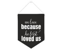Yelolyio Drapeau mural en toile avec citation inspirante « We Love Because He First Loved Us » - Bannière à suspendre - Décoration de maison ou de bureau - 25,4 x 30,5 cm - Cadeau de pendaison de