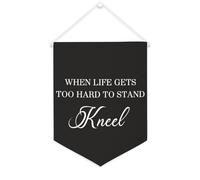 Yelolyio Drapeau mural en toile avec citation inspirante « When Life Gets Too Hard To Stand Kneel » - Décoration murale à suspendre - 30,5 x 40,6 cm - Cadeau de pendaison de crémaillère