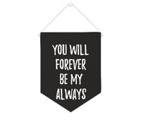 Yelolyio Drapeau mural en toile avec citation inspirante « You Will Forever Be My Always » - Bannière à suspendre pour la maison et le bureau - 25,4 x 30,5 cm - Cadeau de pendaison de crémaillère
