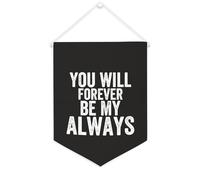 Yelolyio Drapeau mural en toile avec citation inspirante « You Will Forever Be My Always » - Bannière à suspendre pour la maison et le bureau - 30,5 x 40,6 cm - Cadeau de pendaison de crémaillère