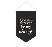 Yelolyio Drapeau mural en toile avec citation inspirante « You Will Forever Be My Always » - Bannière à suspendre pour la maison et le bureau - 25,4 x 38,1 cm - Cadeau de pendaison de crémaillère