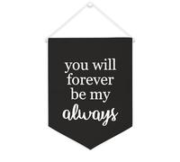 Yelolyio Drapeau mural en toile avec citation inspirante « You Will Forever Be My Always » - Bannière à suspendre pour la maison et le bureau - 30,5 x 40,6 cm - Cadeau de pendaison de crémaillère