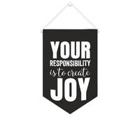 Yelolyio Drapeau mural en toile avec citation inspirante « Your Responsibility Is to Create Joy » - Décoration murale - 25,4 x 38,1 cm - Cadeau de pendaison de crémaillère