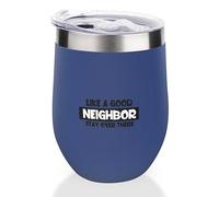 Yelolyio Gobelet à vin isotherme avec couvercle « Like A Good Neighbor Stay Over There » - Cadeau d'anniversaire pour pendaison de crémaillère - Pour homme et amie - Bleu - 355 ml