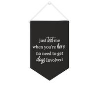 Yelolyio Just Text Me When You're Here, No Need to Get Dogs Involved Bannière en toile de motivation 25,4 x 38,1 cm à suspendre au mur pour chambre à coucher, chambre d'enfant, décoration d'intérieur