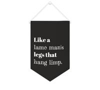 Yelolyio Like A Lame Man's Legs That Hang - Bannière en toile de 25,4 x 38,1 cm - Décoration murale de motivation pour chambre à coucher, chambre d'enfant