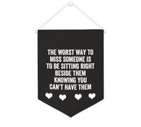 Yelolyio The Worst Way to Miss Someone Is to Be Sitting Right Beside Them Bannière en toile de 30,5 x 40,6 cm à suspendre au mur pour chambre à coucher, chambre d'enfant, décoration d'intérieur