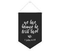 Yelolyio We Love Because He First Loved Us.1 John 4 : 19 Bannière en toile à suspendre au mur avec fanion bannière murale œuvre d'art décorative pour salon, chambre à coucher, bureau, cadeaux de