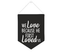 Yelolyio We Love Because He First Loved Us Bannière en toile de 25,4 x 30,5 cm à suspendre au mur - Décoration murale pour chambre à coucher, chambre d'enfant, décoration d'intérieur