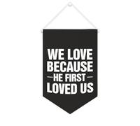 Yelolyio We Love Because He First Loved Us Bannière en toile de 25,4 x 38,1 cm à suspendre au mur - Décoration murale pour chambre à coucher, chambre d'enfant, décoration d'intérieur