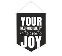 Yelolyio Your Responsibility Is to Create Joy Bannière murale inspirante à suspendre au mur Décoration pour salon, chambre à coucher, bureau, cadeaux de vacances 30,5 x 40,6 cm