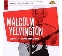 Malcolm Yelvington - Rockin with My Baby