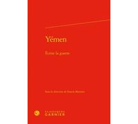 Yémen Écrire la guerre - Catherine Coquio - Classiques Garnier - relié - Roman