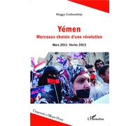 Yémen Morceaux choisis d'une révolution - Mars 2011 - février 2012 - Maggy Grabundzija - L'harmattan - broché - Récit