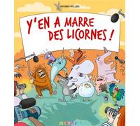 Y'en a marre des licornes ! - Olivier Dupin - Les Reves D'ily - cartonné - Album jeunesse