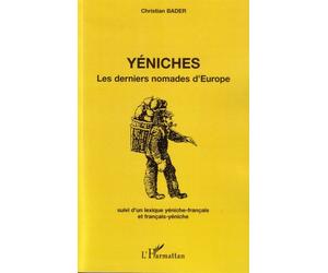 Yéniches Les derniers nomades d'Europe - Suivi d'un lexique yéniche-français et français-yéniche - Christian Bader - L'harmattan - broché - Essai