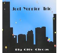 Yennior, Joel Trio - Big City Circus