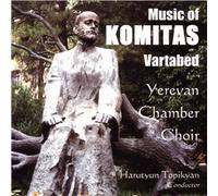 Yerevan Chamber Choir - Music of Komitas Vartabed