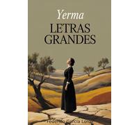 Yerma - Federico García Lorca: Edición adaptada con texto en letras grandes (tamaño 16) para una lectura cómoda y accesible.