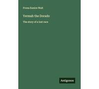 Yermah the Dorado: The story of a lost race