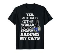 Yes Actually The World Does Revolve Around My Cats Black Cat T-Shirt Graphique avec Valeur