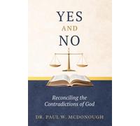 Yes and No: Reconciling the Contradictions of God