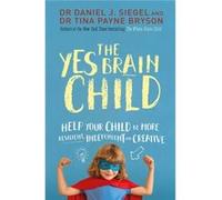Yes Brain Child Daniel J Siegel, (Auteur)