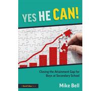 Yes He Can! Closing the Attainment Gap for Boys at Secondary School - Mike Bell - Routledge - ebook (ePub) - Livre