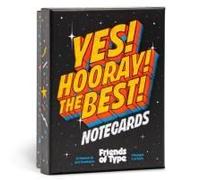 Yes! Hooray! The Best! A Notecard Collection By Friends Of Type