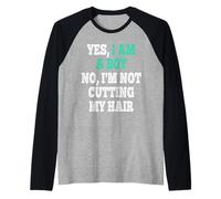 Yes I Am A Boy No I'm Not Cutting My Hair Funny Distressed Manche Raglan