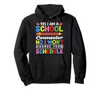 Yes I Am A School Counselor Non I Won't Change Sweat à Capuche