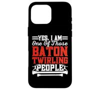 Yes I Am One of Those Baton Twirling People Coque pour iPhone 16 Pro Max
