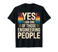 Yes I Am One of Those Engineering People Ingénieur - T-Shirt
